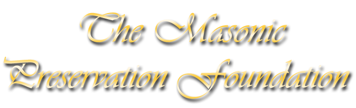 The Masonic Preservation Foundation